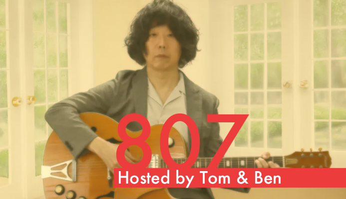 Podcast 807 | Featuring Shintaro Sakamoto, Danny George Wilson & Lande Hekt